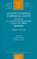 Jacob-Nicolas Moreau, le dernier des légistes - Tome 262, une défense de la constitution monarchique au siècle des Lumières