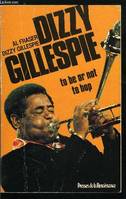 DIZZY GILLESPIE TO BE OR NOT TO BOP, to be or not to bop