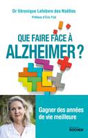 Que faire face à Alzheimer ?, Gagner des années de vie meilleure