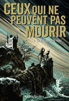 Ceux qui ne peuvent pas mourir - 1 - la bête de Porte-Vent