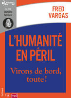 L'humanité en péril, Virons de bord, toute !