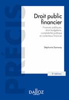 Droit public financier - 2e ed., Finances publiques, droit budgétaire, comptabilité publique et contentieux financier
