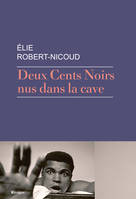 Deux cents Noirs nus dans la cave