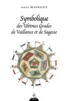 Symbolique des ultimes grades de vaillance et de sagesse, Rite écossais anciens et accepté du 31e au 33e degré