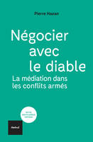 Négocier avec le diable, La médiation dans les conflits armés