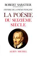 Histoire de la poésie française - tome 2, La Poésie du XVIe siècle