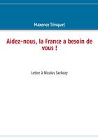 Aidez-nous, la France a besoin de vous !, Lettre à Nicolas Sarkozy