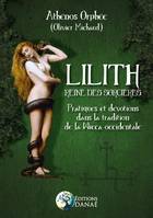 Lilith : Reine des Sorcières, Pratiques et dévotions dans la tradition de la Wicca occidentale