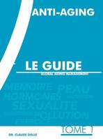 [Tome 1], Anti-Aging, le guide - Global Aging Management, le guide