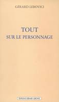 Tout sur le personnage, tout sur le personnage