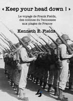 « Keep your head down ! », Le voyage de Frank Fields, des collines du Tennessee aux plages de France