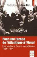 Pour une Europe de l'Atlantique à l'Oural, Les relations franco-soviétiques 1956-1974