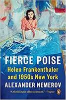 Fierce Poise Helen Frankenthaler and 1950s New York /anglais