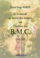 De la morale au moral des troupes ou l'histoire des B M C 1918-2004