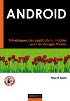 ANDROID : DEVELOPPER DES APPLICATIONS MOBILES POUR LES GOOGL, développer des applications mobiles pour les Google Phones