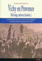 [2], Vichy en Provence, Midi rouge, ombres et lumières, Une histoire politique et sociale de marseille et des bouches-du-rhône de 1930 à 1950