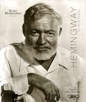 Hemingway la vie, et ailleurs, la vie, et ailleurs