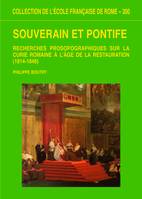 Souverain et pontife - recherches prosopographiques sur la Curie romaine à l'âge de la Restauration, recherches prosopographiques sur la Curie romaine à l'âge de la Restauration