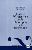 Ludwig Wittgenstein et la philosophie de la psychologie, Essai sur la signification de l'intériorité