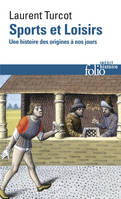 Sports et Loisirs, Une histoire des origines à nos jours