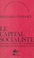 Le capital socialiste : histoire critique de l'économie politique du socialisme (1917-1954)