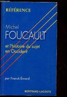 MICHEL FOUCAULT ET L'HISTOIRE DU SUJET EN OCCIDENT  - COLLECTION 