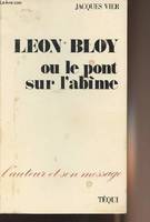 Léon Bloy, ou, Le pont sur l'abîme