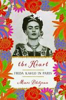 The Heart : Frida Kahlo in Paris /anglais