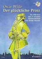 Der glückliche Prinz, Ein Märchen mit 21 leichten Klavierstücken. op. 28. piano.