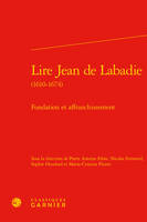 Lire Jean de Labadie, 1610-1674, Fondation et affranchissement