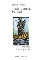 Pierre JOURDE, Trois danses foirées