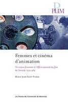 Femmes et cinéma d'animation, Un corpus féministe à l'Office national du film du Canada 1939-1989