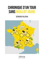 Chronique d'un Tour sans Maillot Jaune