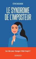 Le syndrome de l'imposteur, Les clés pour changer d'état d'esprit !