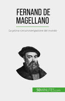 Fernand de Magellano, La prima circumnavigazione del mondo
