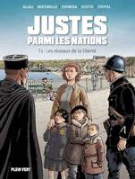 Justes parmi les nations, Les réseaux de la liberté - Tome 1