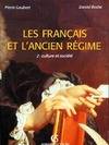 Les Français et l'Ancien régime., 2, Culture et société, Les français et l'ancien régime Tome II : Culture et société