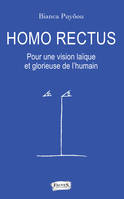 Homo rectus, Pour une vision laïque et glorieuse de l'humain