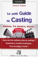 Guide du casting, Cinéma, TV, théâtre, danse...  quels sont les meilleurs sites de casting ? Classement, conseils et adresses... Tous les pièges à éviter !