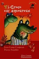 Ti-croco est amoureux