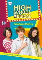 16, High School Musical 16 - Extrêmes limites