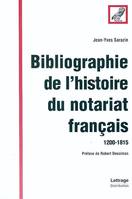 Bibliographie de l'histoire du notariat français, 1200-1815