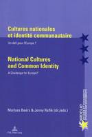 Cultures nationales et identité communautaire   National Cultures and Common Identity, Un défi pour l'Europe ?   A Challenge for Europe?