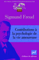 Oeuvres complètes / Sigmund Freud, Contributions à la psychologie de la vie amoureuse