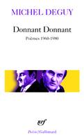 Donnant Donnant, (Poèmes 1960-1980)