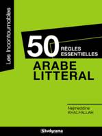 50 règles essentielles – arabe littéral, 3e édition