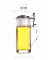 Bière, Un voyage à travers la culture de la bière