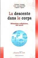 Descente dans le corps, mémoires cellulaires, art sacré