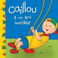 CAILLOU A UN AMI INVISIBLE