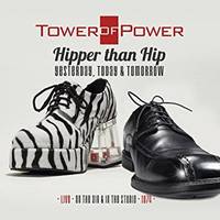 hipper than hip yesterday/TOWER OF POWER